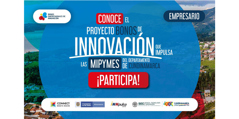 La Gobernación de Cundinamarca invita a todas las empresas o asociaciones productivas que tengan proyectos de MiPymes en las provincias de Soacha, Sumapaz, Sabana Occidente y Sabana Centro a participar en el programa de emprendimiento “Bonos empresariales de innovación”, liderado por el gobierno departamental, iNNpulsa y Conect Bogotá.